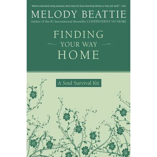 Finding Your Way Home: A Soul Survival Kit