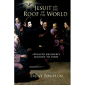 Jesuit on the Roof of the World: Ippolito Desideri's Mission to Eighteenth-Century Tibet