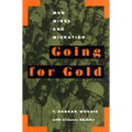 Going for Gold: Men, Mines, and Migration Volume 51