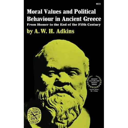Moral Values and Political Behaviour in Ancient Greece: From Homer to the End of the Fifth Century