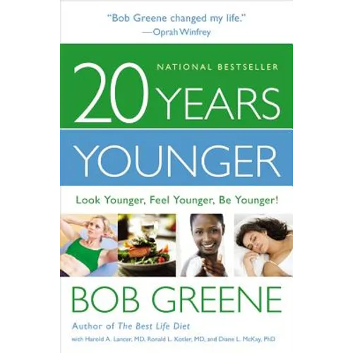20 Years Younger: Look Younger, Feel Younger, Be Younger!