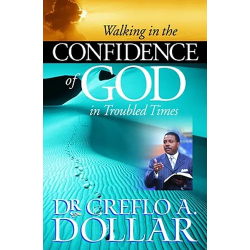 Walking in the Confidence of God in Troubled Times