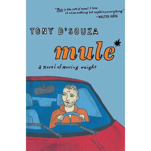 Mule: A Novel of Moving Weight