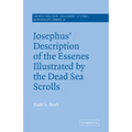 Josephus' Description of the Essenes Illustrated by the Dead Sea Scrolls