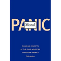 Moral Panic: Changing Concepts of the Child Molester in Modern America