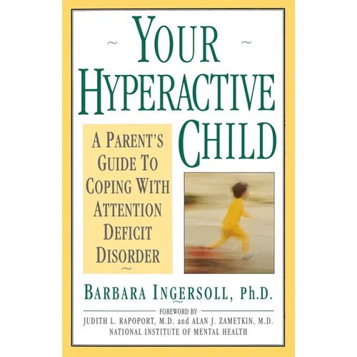 Your Hyperactive Child: A Parent's Guide to Coping with Attention Deficit Disorder