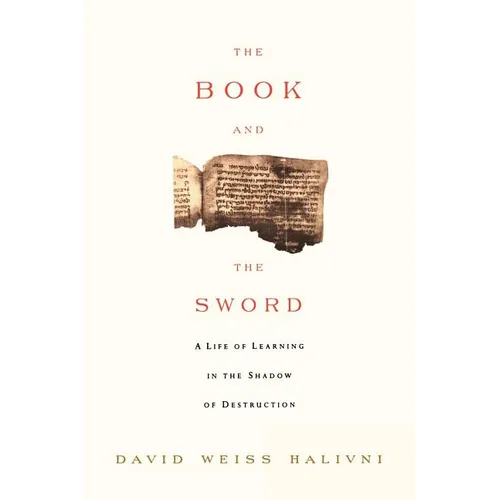The Book and the Sword: A Life of Learning in the Throes of the Holocaust