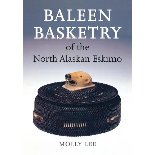 Baleen Basketry of the North Alaskan Eskimo