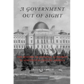 A Government Out of Sight: The Mystery of National Authority in Nineteenth-Century America