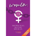 Women: Down Through the Ages, How Lies Have Shaped Our Lives