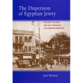 The Dispersion of Egyptian Jewry: Culture, Politics, and the Formation of a Modern Diaspora Volume 11