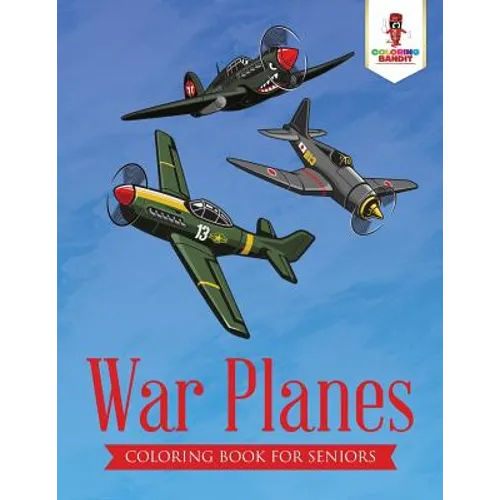 War Planes: Coloring Book for Seniors