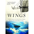 Wings: A History of Aviation from Kites to the Space Age