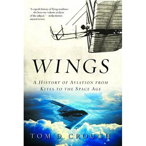 Wings: A History of Aviation from Kites to the Space Age
