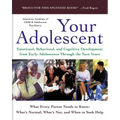 Your Adolescent: Emotional, Behavioral, and Cognitive Development from Early Adolescence Through the Teen Years