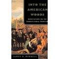 Into the American Woods: Negotiators on the Pennsylvania Frontier