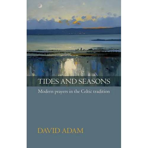 Tides and Seasons Reissue - Modern Prayers in the Celtic Tradition