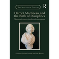Harriet Martineau and the Birth of Disciplines: Nineteenth-century intellectual powerhouse