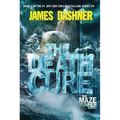 The Death Cure: Book Three of the Maze Runner Series