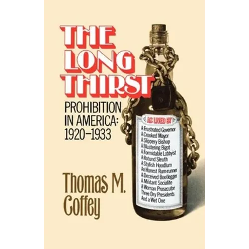The Long Thirst: Prohibition in America, 1920-1933