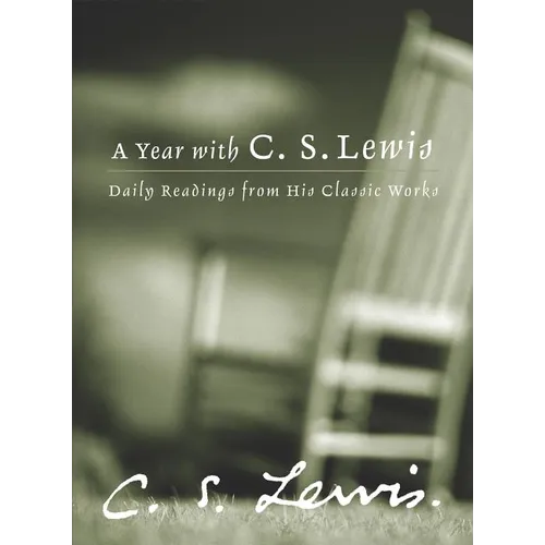 A Year with C.S. Lewis: Daily Readings from His Classic Works
