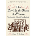 The Devil in the Shape of a Woman: Witchcraft in Colonial New England