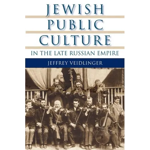 Jewish Public Culture in the Late Russian Empire