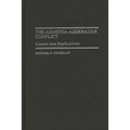 The Armenia-Azerbaijan Conflict: Causes and Implications