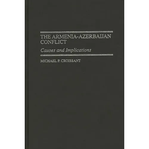 The Armenia-Azerbaijan Conflict: Causes and Implications