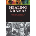 Healing Dramas: Divination and Magic in Modern Puerto Rico