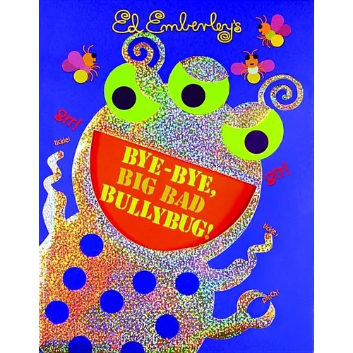 Bye-Bye, Big Bad Bullybug!