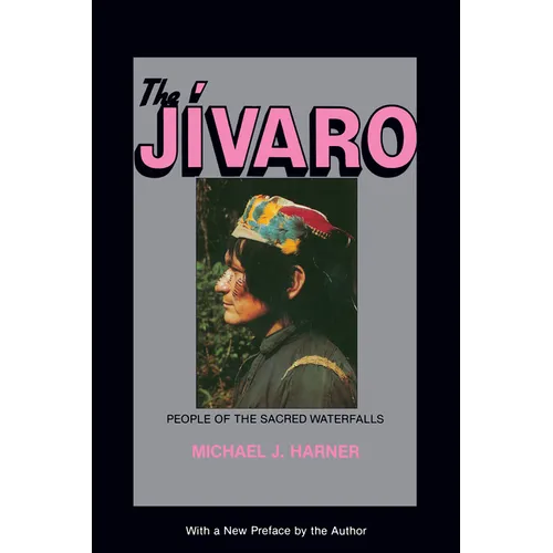 The Jivaro: People of the Sacred Waterfalls