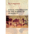 Ritual and Religion in the Making of Humanity