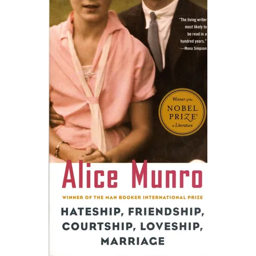 Hateship, Friendship, Courtship, Loveship, Marriage: Stories