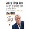 Getting Things Done: The Art of Stress-Free Productivity