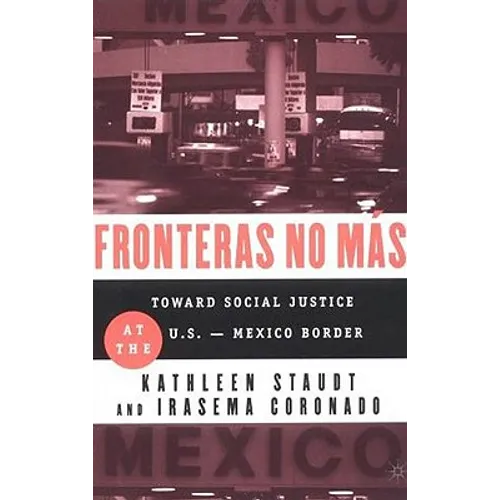 Fronteras No Mas: Toward Social Justice at the Us Mexican Border