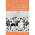 A History of the Peoples of the British Isles: From Prehistoric Times to 1688