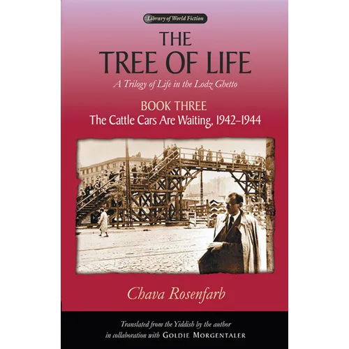 Tree of Life, Book Three: The Cattle Cars Are Waiting, 1942-1944