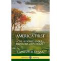 America First: One Hundred Stories from Our Own History (United States History) (Hardcover)