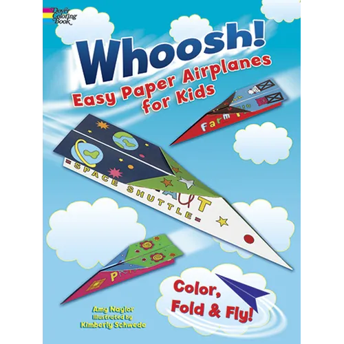 Whoosh! Easy Paper Airplanes for Kids: Color, Fold and Fly!