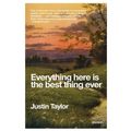 Everything Here Is the Best Thing Ever: Stories