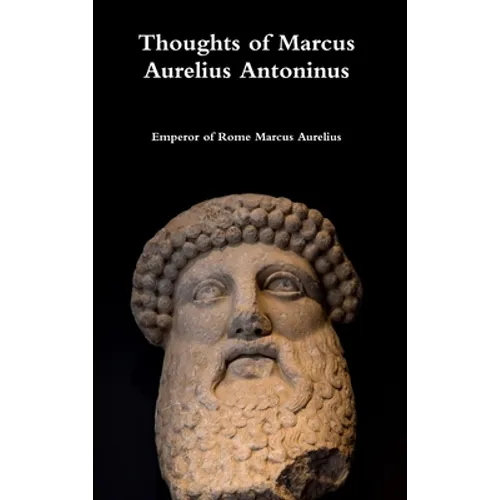 Thoughts of Marcus Aurelius Antoninus