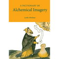 A Dictionary of Alchemical Imagery