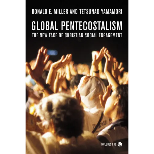 Global Pentecostalism: The New Face of Christian Social Engagement [With DVD]