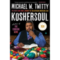 Koshersoul: The Faith and Food Journey of an African American Jew
