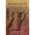 Imperial Matter: Ancient Persia and the Archaeology of Empires