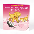 Where Is Love, Biscuit? Pet & Play: A Touch and Feel Book