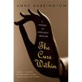 The Cure Within: A History of Mind-Body Medicine