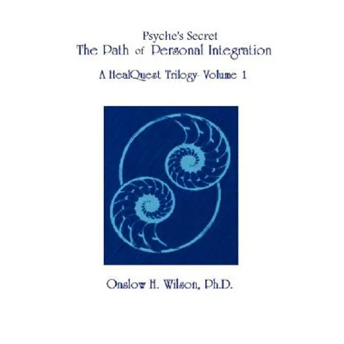 Psyche's Secret: The Path of Personal Integration