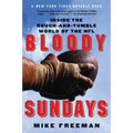 Bloody Sundays: Inside the Rough-And-Tumble World of the NFL